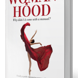 Womanhood: Why didn’t it come with a manual?